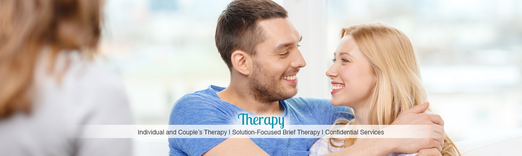 Therapy: Individual and Couple's Therapy | Solution-Focused Brief Therapy | Confidential Services