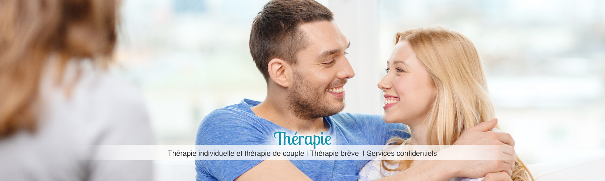 Thérapie : Thérapie individuelle et thérapie de couple | Thérapie brève | Services confidentiels