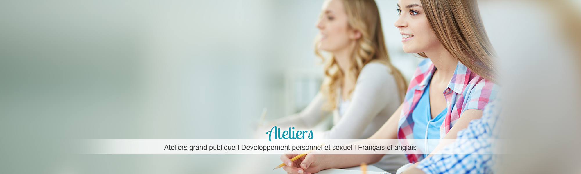 Ateliers : Ateliers grand publique | Développement personnel et sexuel | Français et anglais